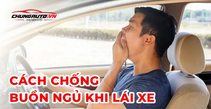 Chống Buồn Ngủ Khi Lái Xe Ô Tô