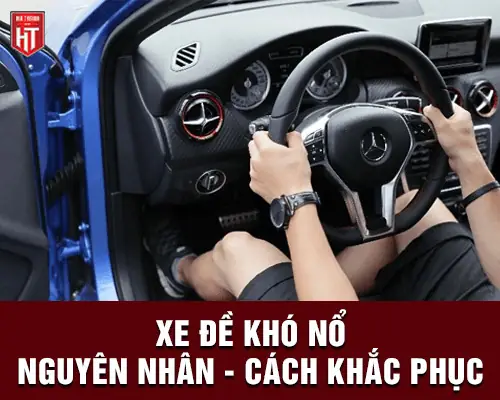 Hiện Tượng Xe Ô Tô Đề Khó Nổ