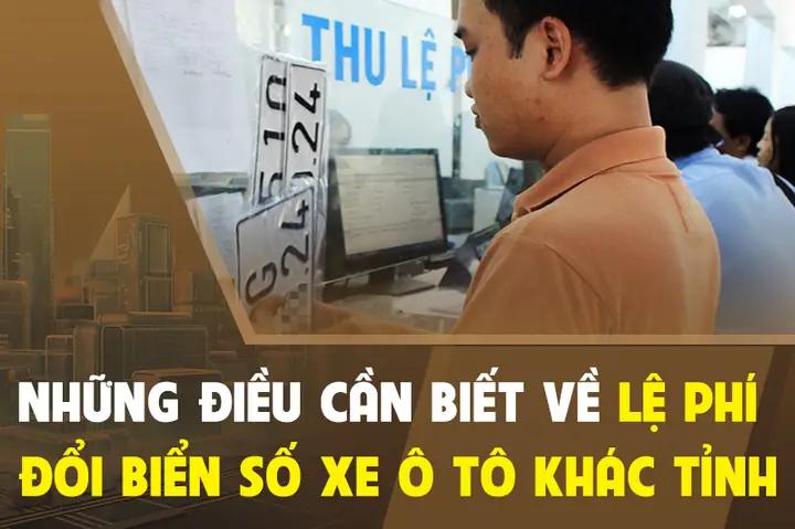 Lệ Phí Đổi Biển Số Xe Ô Tô Khác Tỉnh