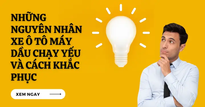 Nguyên Nhân Xe Ô Tô Máy Dầu Chạy Yếu