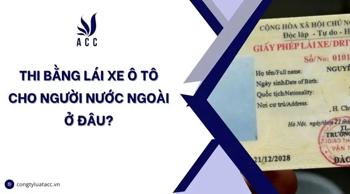 Thi Bằng Lái Xe Ô Tô Cho Người Nước Ngoài