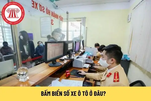 Bấm Biển Số Xe Ô Tô Ở Đâu
