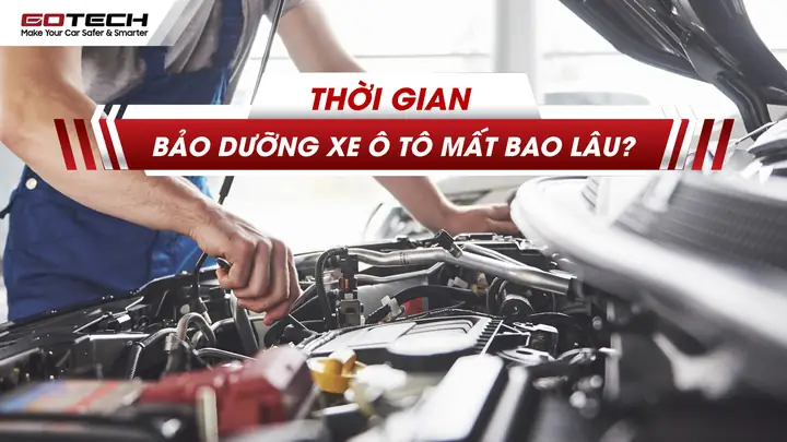 Bảo Dưỡng Xe Ô Tô Mất Bao Lâu
