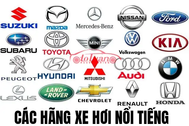 Các Hãng Xe Ô Tô Nổi Tiếng Ở Việt Nam