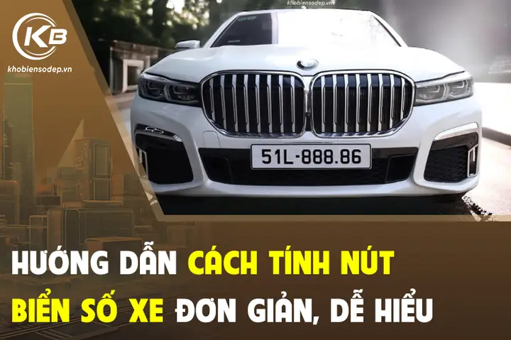 Cách Tính Nút Biển Số Xe Ô Tô