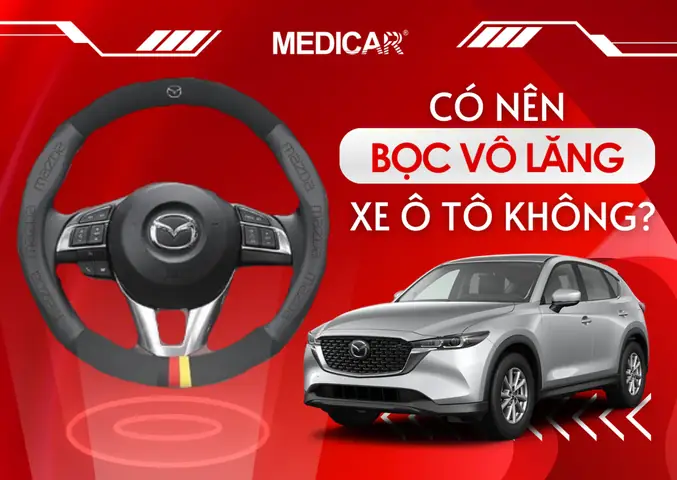 Có Nên Bọc Vô Lăng Xe Ô Tô