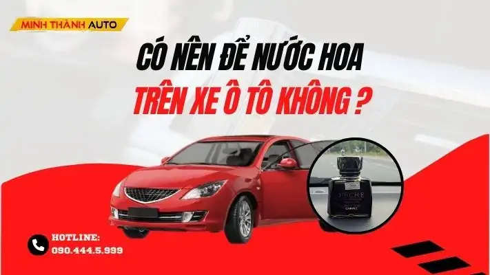 Có Nên Để Nước Hoa Trong Xe Ô Tô