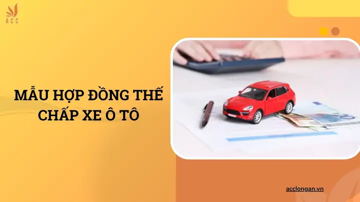 Hợp Đồng Thế Chấp Xe Ô Tô
