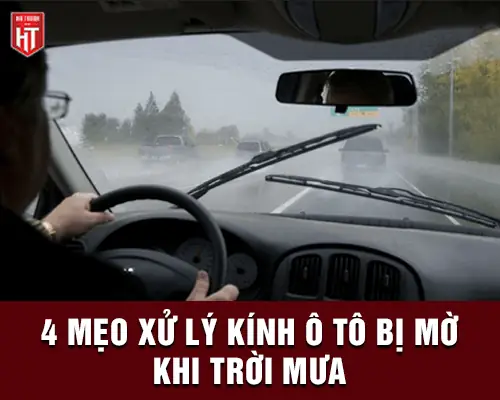 Kính Xe Ô Tô Bị Mờ Khi Trời Mưa