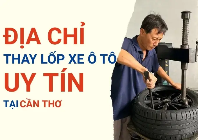 Lốp Xe Ô Tô Cần Thơ
