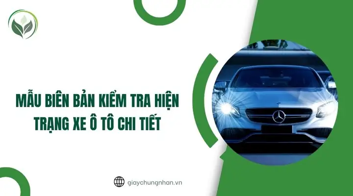 Mẫu Biên Bản Kiểm Tra Hiện Trạng Xe Ô Tô
