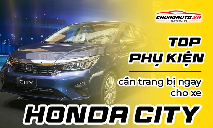 Phụ Kiện Xe Ô Tô Honda City