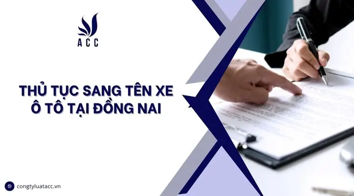 Thủ Tục Sang Tên Xe Ô Tô Tại Đồng Nai