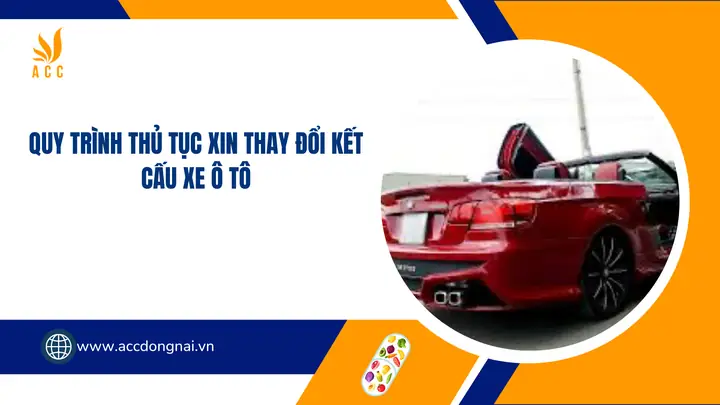 Thủ Tục Xin Thay Đổi Kết Cấu Xe Ô Tô