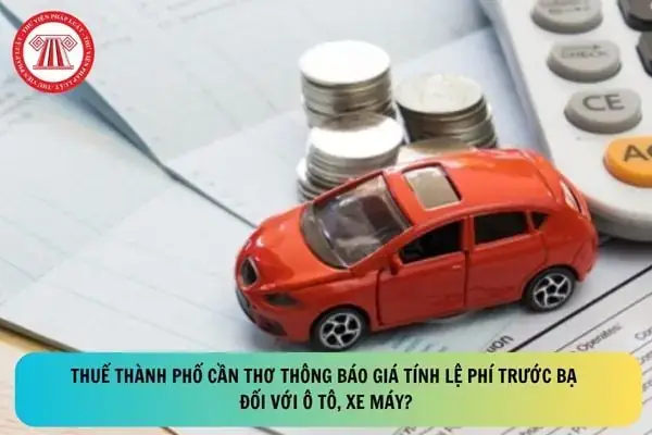Thuế Trước Bạ Xe Ô Tô Tại Cần Thơ