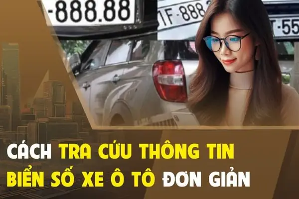 Tra Cứu Biển Số Xe Ô Tô Đẹp